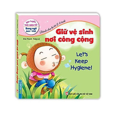 Sách - Rèn Luyện Thói Quen Tốt - Giữ Vệ Sinh Nơi Công Cộng - Song Ngữ Anh Việt - Minh Thắng