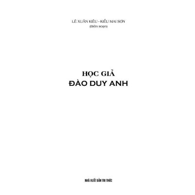 Sách - Học Giả Đào Duy Anh - Kiều Mai Sơn & Lê Xuân Kiều - VIETNAMBOOK