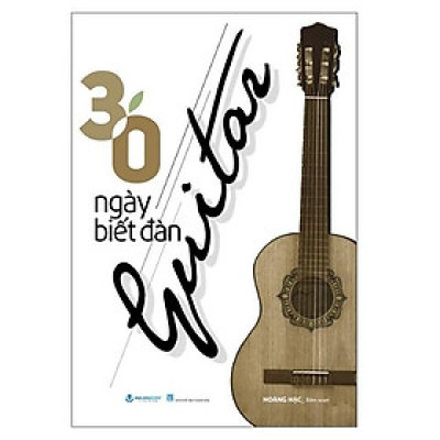 30 Ngày Biết Đàn Guita (Tái Bản)