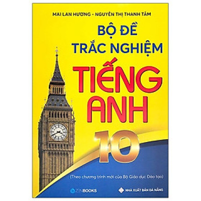  Bộ Đề Trắc Nghiệm Tiếng Anh 10 - Theo Chương Trình Mới Của Bộ GD&ĐT (2021) 