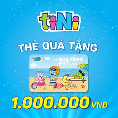 [Toàn Quốc] - Giftcode Thẻ Quà Tặng tiNi 1.000.000VND - Dùng trong hệ thống tiNiWorld, tiNiStore, tiNiPark