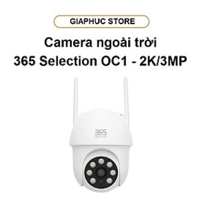 Camera IP Ngoài Trời 365 Selection OC1 360 Độ 3MP - GiaPhucStore | Hàng Chính Hãng