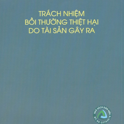 Trách Nhiệm Bồi Thường Thiệt Hại Do Tài Sản Gây Ra (Sách Chuyên Khảo)