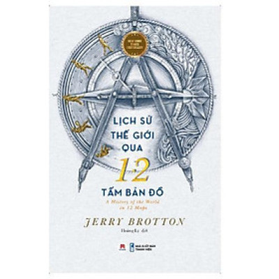 Sách  - Lịch Sử Thế Giới Qua 12 Tấm Bản Đồ - Huy Hoàng Books