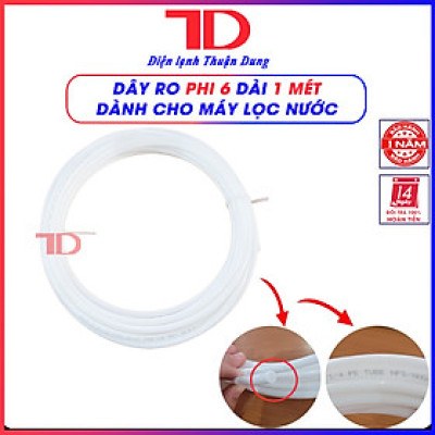 Dây dẫn nước, dây RO dành cho máy lọc nước, Phi 6, dài 1 mét, Điện lạnh Thuận Dung