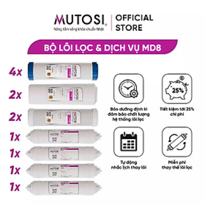 [ MD8 ] Combo lõi lọc nước + miễn phí gói dịch vụ bảo dưỡng và thay thế tại nhà 4 lần/1 năm - Hàng chính hãng Mutosi