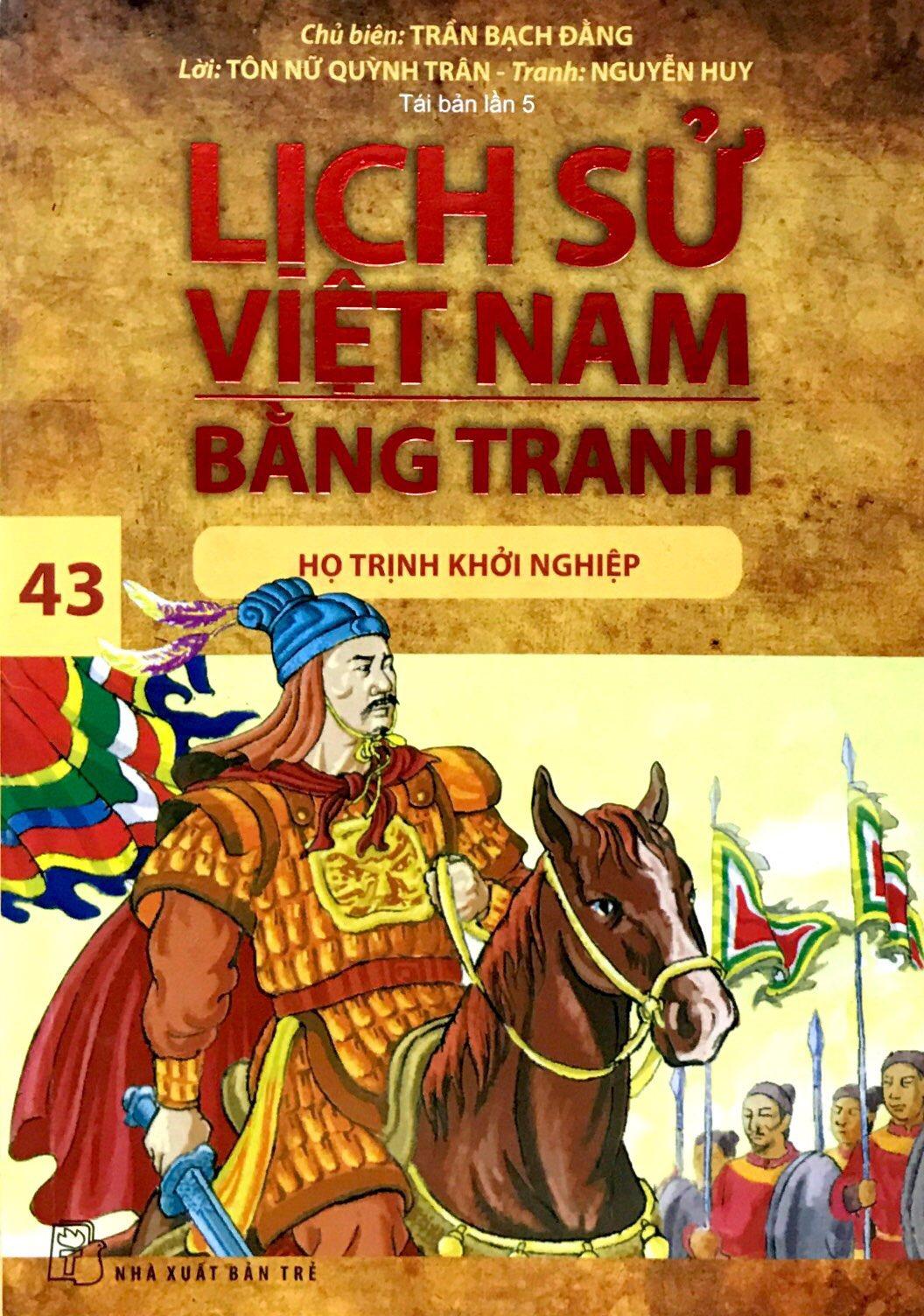 Lịch Sử Việt Nam Bằng Tranh - Tập 43: Họ Trịnh Khởi Nghiệp (Tái Bản 2017)