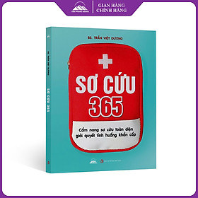 Sách - Sơ Cứu 365 - Cẩm Nang Sơ Cứu Toàn Diện Giải Quyết Tình Huống Khẩn Cấp