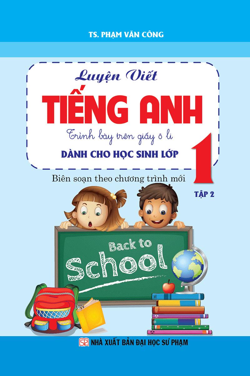 Luyện Viết Tiếng Anh Trình Bày Trên Giấy Ô Li Dành Cho Học Sinh Lớp 1 - Tập 2