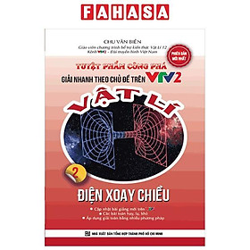 Sách - Tuyệt Phẩm Công Phá - Giải Nhanh Theo Chủ Đề Trên VTV2 - Vật Lý - Tập 2 - Điện Xoay Chiều
