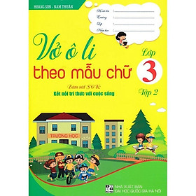 Sách - Vở Ô Li Theo Mẫu Chữ Lớp 3 - Tập 2 - Bám Sát SGK Kết Nối Tri Thức Với Cuộc Sống - Hồng Ân