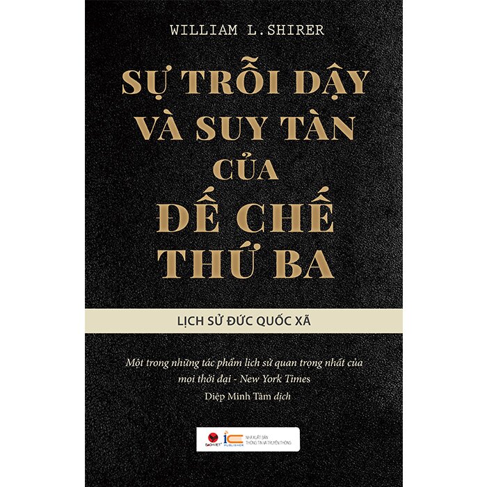 Sự Trỗi Dậy Và Suy Tàn Của Đế Chế Thứ Ba - Lịch Sử Đức Quốc Xã (Tái Bản)