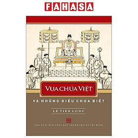 Vua Chúa Việt Nam Và Những Điều Chưa Biết
