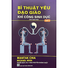 Bí Thuật Đạo Giáo: Khí Công Sinh Dục - Tập 1 (Sách Tham Khảo)