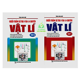 Sách - Combo Chiến Thắng Kì Thi Lớp 9 Vào Lớp 10 Chuyên Vật Lí - tập 1 + 2