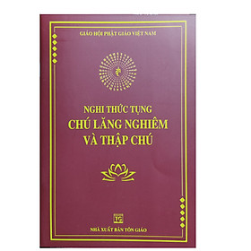 Nghi Thức Tụng Chú Lăng Nghiêm Và Thập Chú