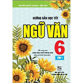 Sách - Hướng Dẫn Học Tốt Ngữ Văn Lớp 6 - Tập 1 - Bám Sát SGK Cánh Diều - Hồng Ân