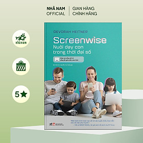 Sách - Screenwise Nuôi dạy con trong thời đại số - Nhã Nam Official