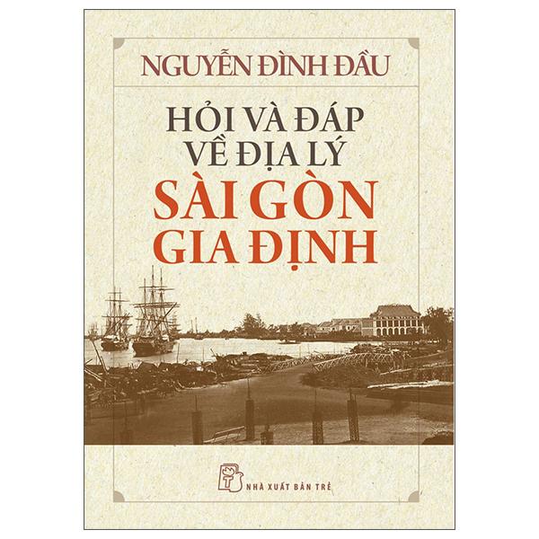 Sách - Hỏi Và Đáp Về Địa Lý Sài Gòn Gia Định