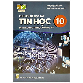 Sách giáo khoa Chuyên đề học tập Tin Học 10- Định hướng Tin học ứng dụng- Kết Nối Tri Thức Với Cuộc Sống (Kèm Nilon bọc Sách)
