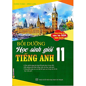 Bồi dưỡng học sinh giỏi tiếng anh 11 (Dùng chung cho các bộ SGK)
