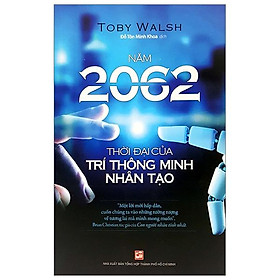 Năm 2062 -Thời Đại Của Trí Thông Minh Nhân Tạo