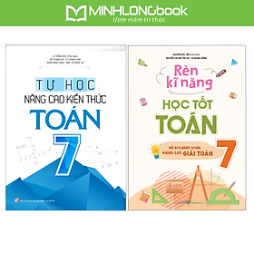 Sách: Combo 2 Cuốn Rèn Kĩ Năng Học Tốt Toán Lớp 7 + Tự Học Nâng Cao Kiến Thức Toán Lớp 7