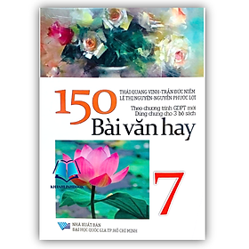 Sách - Tuyển Tập 150 Bài Văn Hay Lớp 7