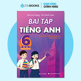 Bài Tập Tiếng Anh Lớp 6 Tập 2 (Không Đáp Án) (Dùng Kèm SGK Global Success)