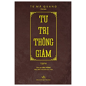 Tư Trị Thông Giám - Tập 6 - Tác Giả Tư Mã Quang (TTT)