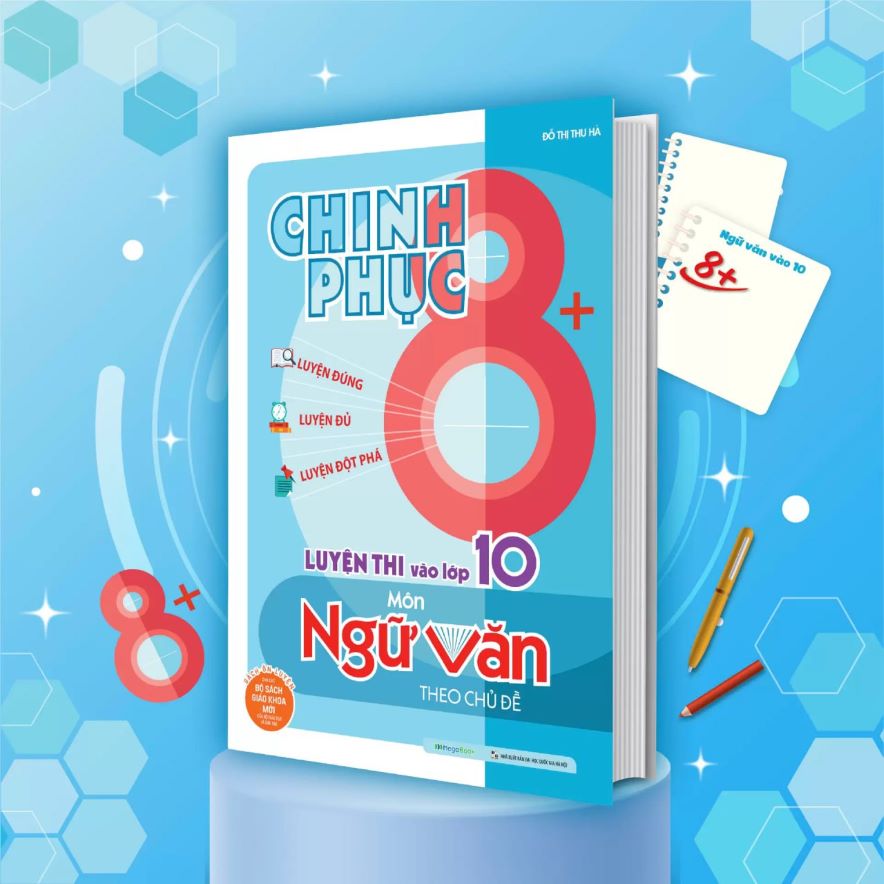 Chinh Phục 8+ Luyện Thi Vào 10 Môn Ngữ Văn Theo Chủ Đề