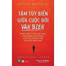Tâm Tùy Biến Giữa Cuộc Đời Vạn Biến