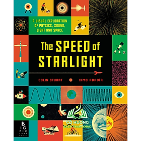 Sách Speed Of Starlight - Khám Phá Các Chủ Đề Vật Lý, Ánh Sáng, Âm Thanh Và Không Gian
