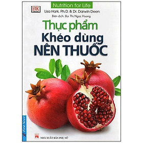 Thực Phẩm Khéo Dùng Nên Thuốc (Tái Bản)