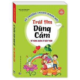 Sách - Trái tim dũng cảm Kỹ năng quản lý bản thân