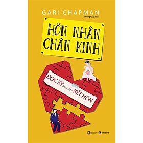 Sách - Hôn Nhân Chân Kinh - Đọc Kỹ Trước Khi Kết Hôn - Gary Chapman - NXB Lao Động