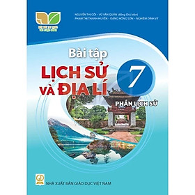 Sách - Bài Tập Lịch Sử và Địa Lí 7 - Phần Lịch Sử - Kết Nối Tri Thức Với Cuộc Sống - GD