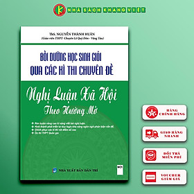Bồi Dưỡng Học Sinh Giỏi Qua Các Kì Thi Chuyên Đề Nghị Luận Xã Hội Theo Hướng Mở