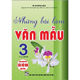 Sách - Những Bài Làm Văn Mẫu Lớp 3 - Dùng Chung Cho Các Bộ SGK Hiện Hành - Hồng Ân