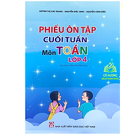 Sách - Phiếu ôn tập cuối tuần môn Toán lớp 4 - Chân trời sáng tạo - GDMN