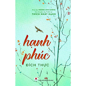 Thích Nhất Hạnh - Hạnh phúc đích thực