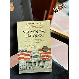 NGUYÊN TẮC LẬP QUỐC - Thomas E. Ricks – Nhã Nam 