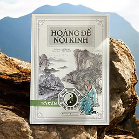 Hoàng Đế Nội Kinh Tố Vấn (Bìa Cứng)