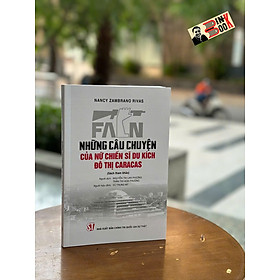 NHỮNG CÂU CHUYỆN CỦA NỮ CHIẾN SĨ DU KÍCH ĐÔ THỊ CARACAS – Nancy Zambrano Rivas – Nhà xuất bản CTQGST