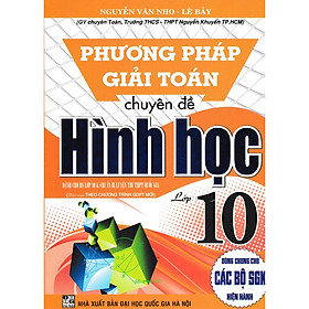  Phương pháp giải Toán chuyên đề hình học lớp 10 - Biên soạn theo chương trình GDPT mới