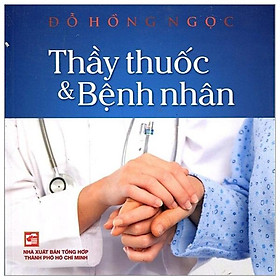 Thầy Thuốc Và Bệnh Nhân (Tái Bản 2019)
