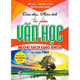 Sách - Cảm thụ, phân tích tác phẩm văn học ngoài sách giáo khoa - Tác phẩm thơ (THCS)