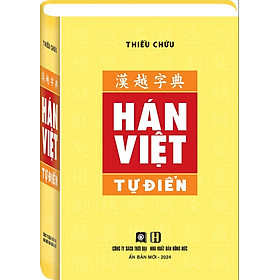 HÁN VIỆT TỰ ĐIỂN - THIỀU CHỬU 2024