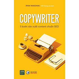 Sách  Copywriter  5 Bước Sản Xuất Content Chuẩn SEO - BẢN QUYỀN