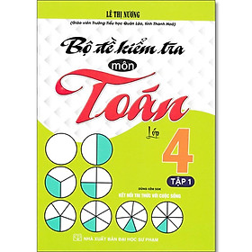 Sách - Bộ Đề Kiểm Tra Môn Toán Lớp 4 - Dùng Kèm SGK Kết Nối Tri Thức Với Cuộc Sống - Lê Thị Nương - Hồng Ân